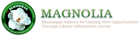 Green and black circle with a magnolia in the center of it - Magnolia: Mississippi Alliance for Gaining New Opportunities Through Library Information Access. Click here to be directed to MAGNOLIA.