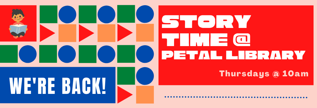 Primary colored graphic about Petal Library storytimes on thursdays at 10am