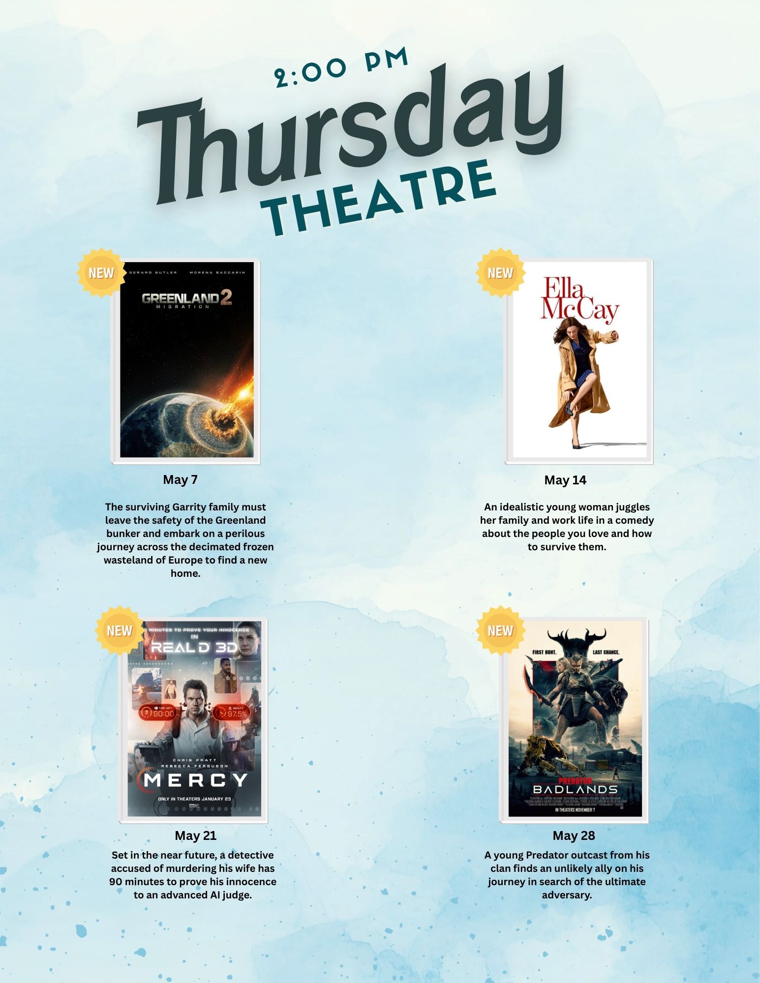 May Thursday Theatre Schedule: May 7th - Greenland 2, May 14th - Ella McCay, May 21st - Mercy, May 28th - Badlands